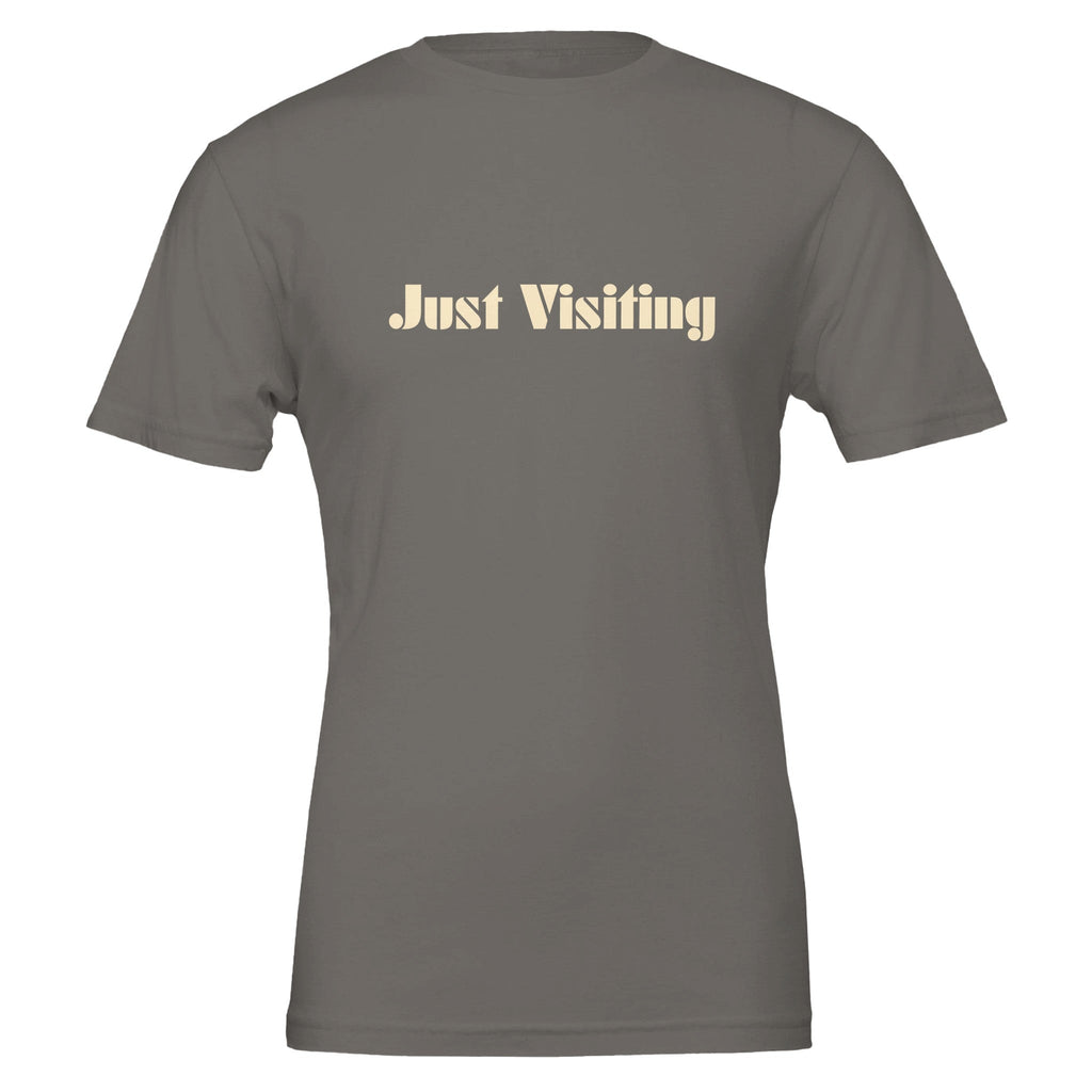 Just Visiting Because None Of Us Live Here Forever Women's Cotton T-Shirt
