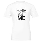 Hello It's ME Main Character Energy Women's Cotton T-Shirt