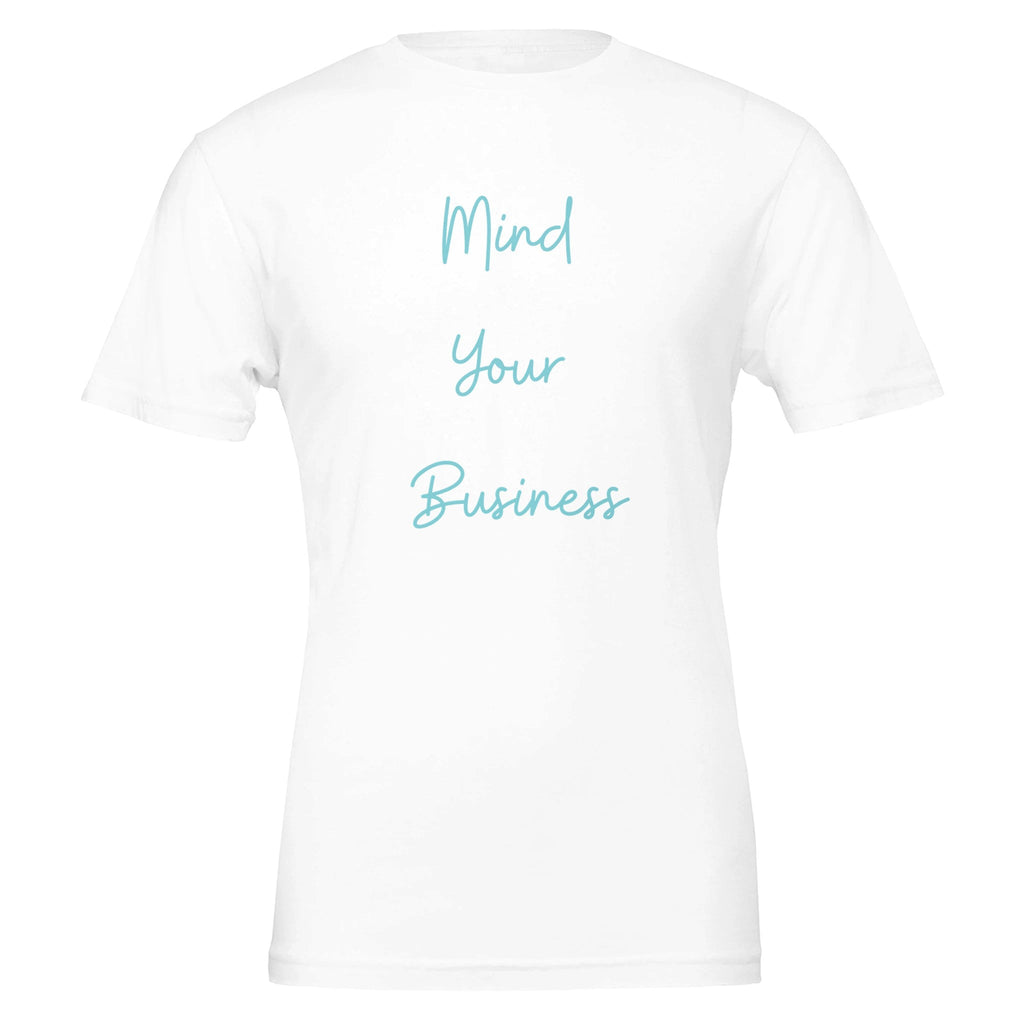 Seriously Mind Your Business Women's Cotton T-Shirt