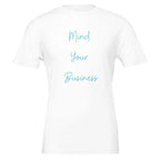 Seriously Mind Your Business Women's Cotton T-Shirt