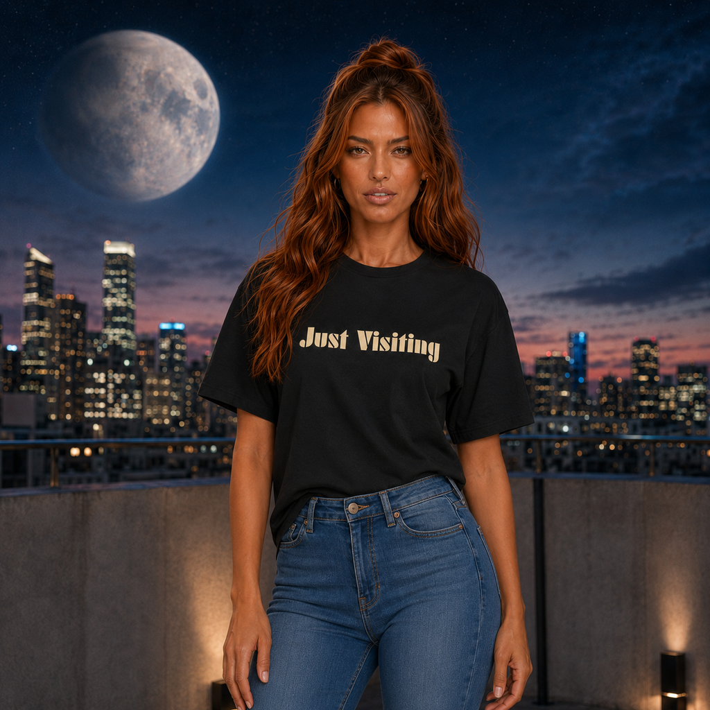 Just Visiting Because None Of Us Live Here Forever Women's Cotton T-Shirt