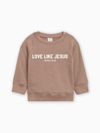 Love Like Jesus Christian Organic Cotton Toddler Kids Pullover