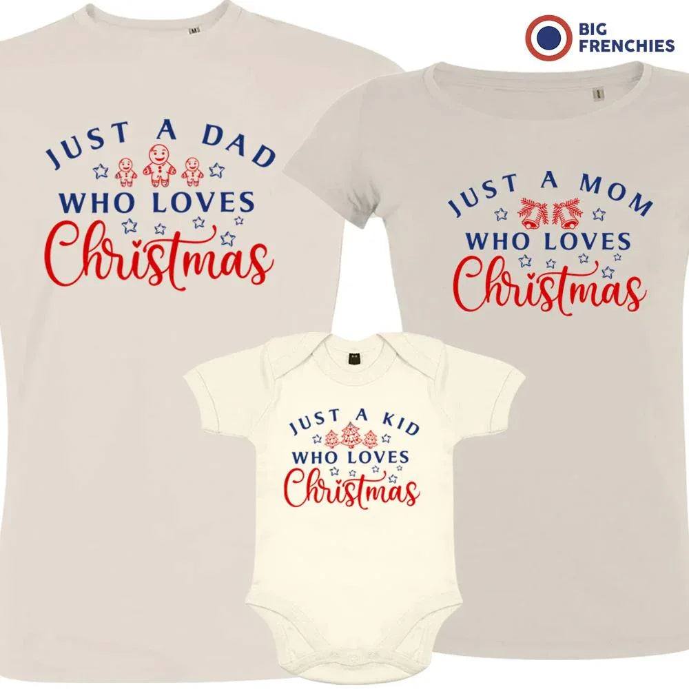 Just a Dad Mom Kid Who Loves Christmas Matching Family Organic Tees (Set of 3)