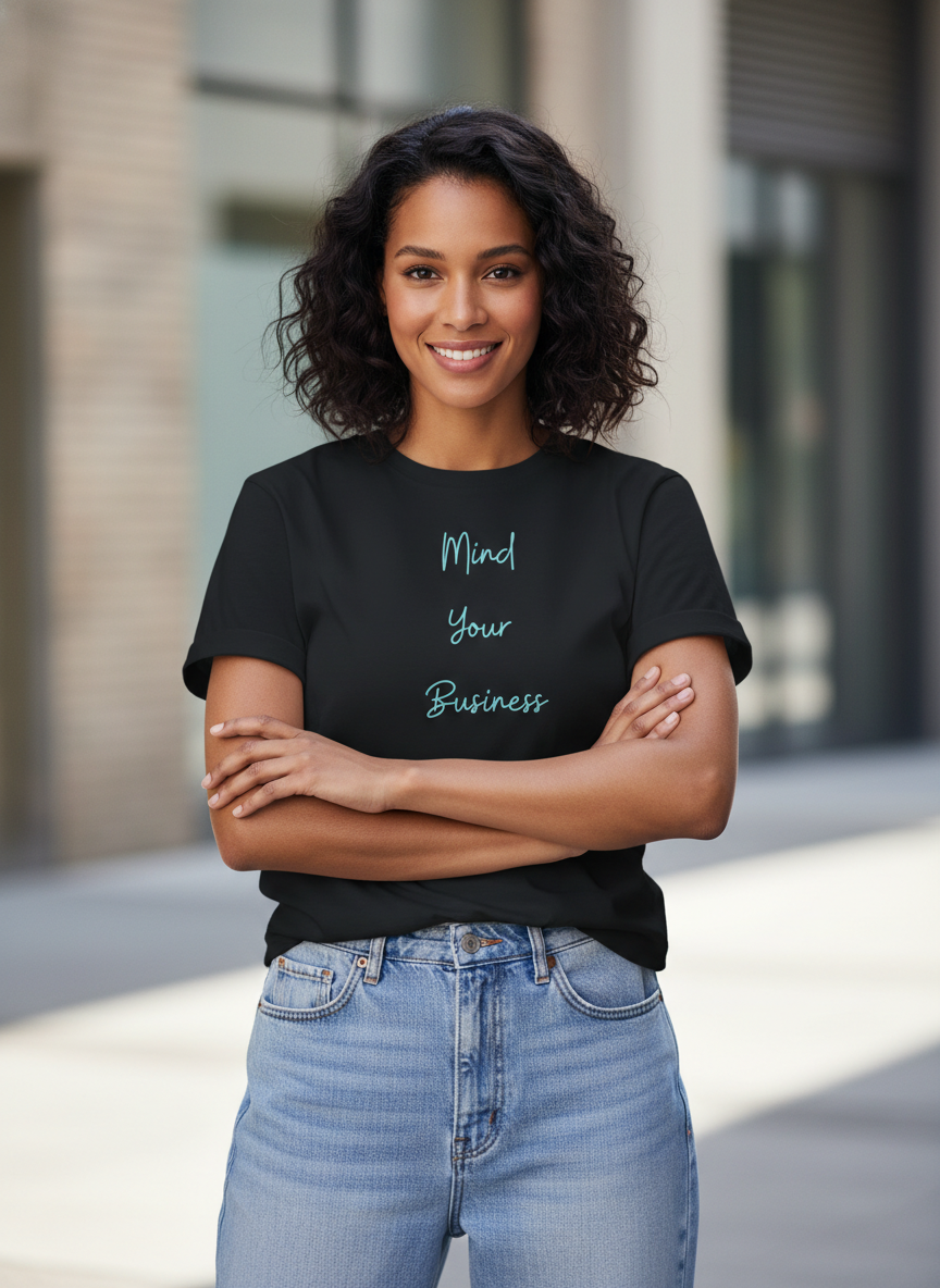 Seriously Mind Your Business Women's Cotton T-Shirt