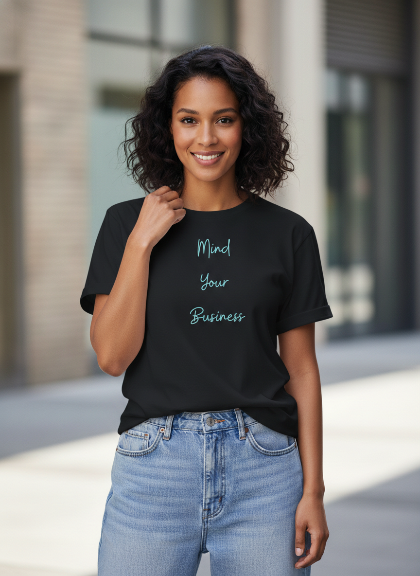 Seriously Mind Your Business Women's Cotton T-Shirt