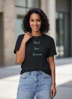 Seriously Mind Your Business Women's Cotton T-Shirt
