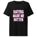 Haters Made Me Hotter Glow Up Women's Organic Cotton T-Shirt