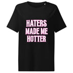 Haters Made Me Hotter Glow Up Women's Organic Cotton T-Shirt